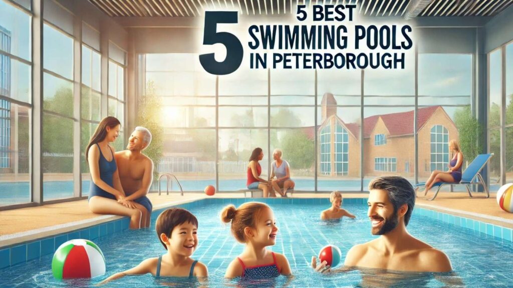 5 Best Swimming Pools In Peterborough