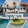 5 Best Public Swimming Pools in Preston